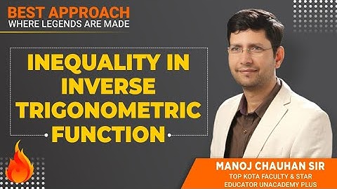 🔥 Inequality in Inverse Trigonometric Function | by Manoj Chauhan Sir - Best Approach