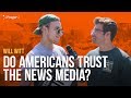 Do Americans Trust the News Media?