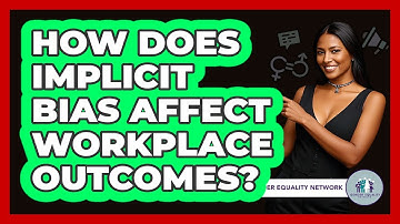 How Does Implicit Bias Affect Workplace Outcomes?