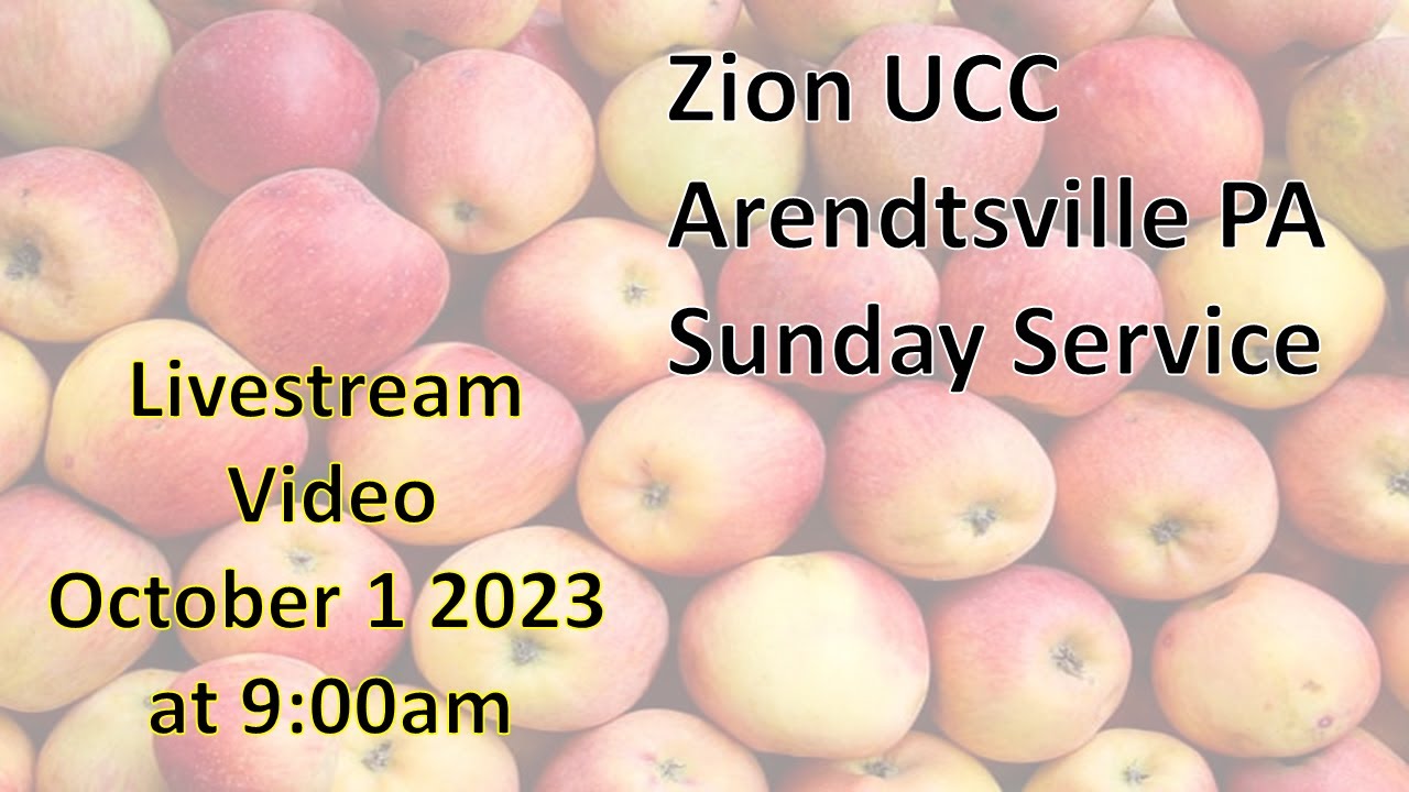 Zion UCC Arendtsville PA Sunday Service LIVESTREAM October 1 2023