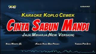 CINTA SABUN MANDI KARAOKE KOPLO NADA CEWEK (JAJA MIHARJA)