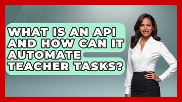 What Is An API And How Can It Automate Teacher Tasks? - Teacher Tech Toolbox