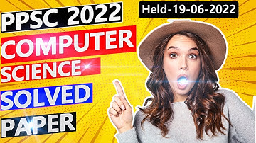 PPSC lecturer computer science solved paper 2022 |  Today PPSC Computer Science Paper |  #ppsc