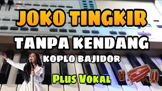 JOKO TINGKIR || TANPA KENDANG || PLUS VOKAL