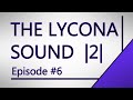 The lycona sound  s2  ep06   all around