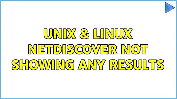 Unix & Linux: Netdiscover not showing any results (3 Solutions!!)