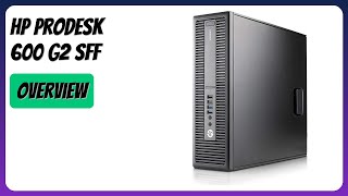 REVIEW (2026): HP ProDesk 600 G2 SFF. Features - YouTube