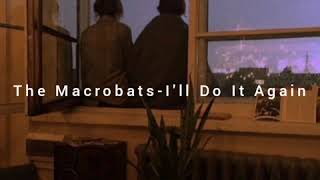 The Macrobats - I'll Do It Again Türkçe Çeviri Resimi