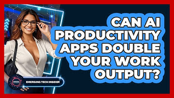 Can AI Productivity Apps Double Your Work Output? - Emerging Tech Insider