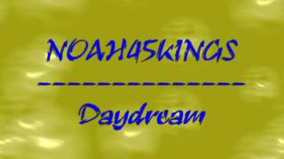 NOAH45KINGS - Daydream