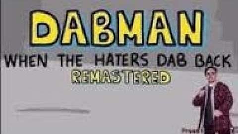 Dabman When The Haters Dab Back Theme Song Lyric Video