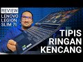 Laptop Gaming, Edit Video, dan 3D Animasi yang Ringan dan Tipis: Review Lenovo Legion Slim 7i