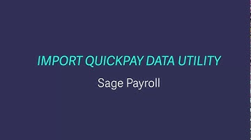 Sage Payroll - Using the Import Quickpay Data utility