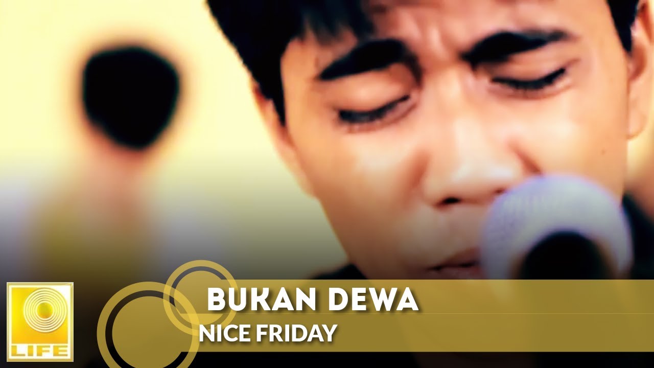 Watch Nice Friday - Bukan Dewa (Official Music Video) on YouTube Watch Nice Friday - Bukan Dewa (Official Music Video) on YouTube
