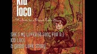 Video thumbnail of "She's my Lover (a song for R.)- Kid Loco"