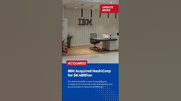 IBM Acquired HashiCorp for $6.4Billion