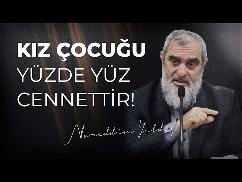 Kız çocuğu yüzde yüz cennettir | Nurettin Yıldız