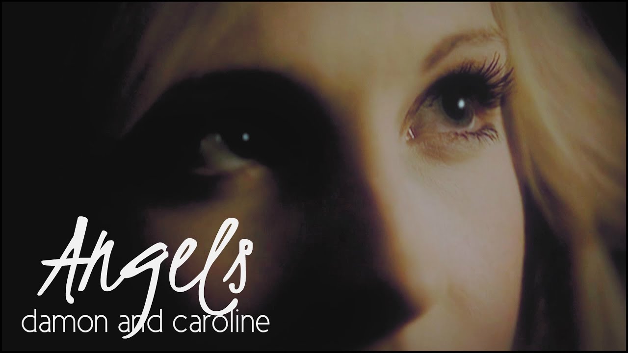 Damon And Caroline Angels [au] Youtube