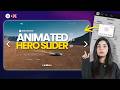 Elementor Hero Slider: Multi-Layer Animation Tutorial (2026)