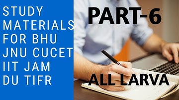 Top Study Materials for BHU JNU CUCET JNU CEEB IIT JAM TIFR||ALL LARVA NAMES || PART-6