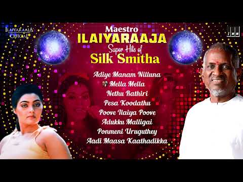 Maestro Super Hits of Silk Smitha  Isaignani Ilaiyaraaja  80s Tamil Hits  Evergreen Songs