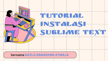 “=⌕ { Tutorial Instalasi Sublime Text }  👩🏻‍💻⌨️