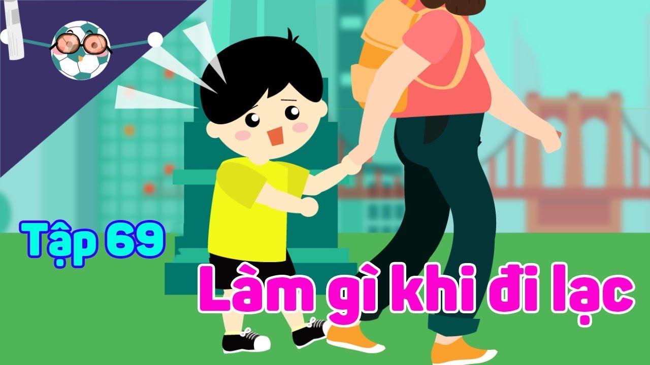 Kỹ năng sống tiểu học | Kỹ năng sống cho trẻ | Kỹ năng sinh tồn | Làm gì khi đi lạc? – Tập 69