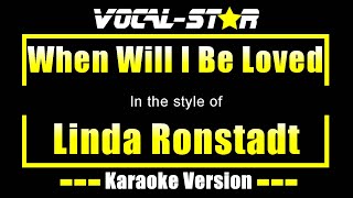 When Will I Be Loved Karaoke | Linda Ronstadt Karaoke Version