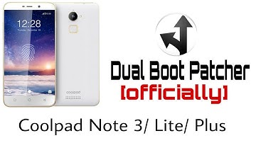 Dual Boot Patcher for Coolpad Note 3/ lite/ plus [OFFICIALLY] (multiple ROMs..)