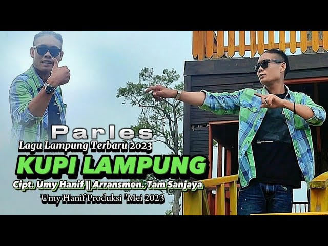 Lagu Lampung terbaru, KUPI LAMPUNG, vocal Parles, karya Umi Hanif, arr. Tamsanjaya class=