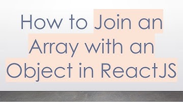 How to Join an Array with an Object in ReactJS
