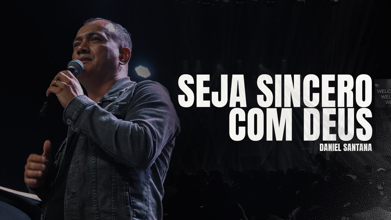 SEJA SINCERO COM DEUS - PR. DANIEL SANTANA