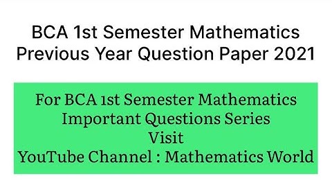 BCA 1st Semester Mathematics Previous Year Question Paper 2021 |