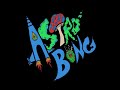 Astro bong  a trippers guide full album 2024