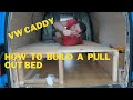 VW Caddy Maxi Pull Out Bed Build DIY