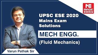 ESE/IES (Mains) 2020 | Fluid Mechanics (FM)| Detailed Solutions |ME |By Varun Sir, Faculty MADE EASY