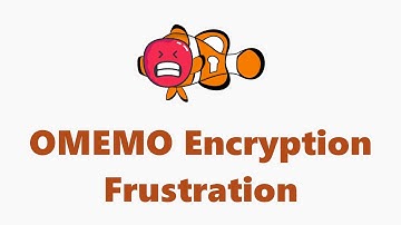 XMPP: OMEMO Encryption Frustration
