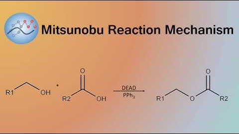 Mitsunobu Reaction Mechanism | Organic Chemistry