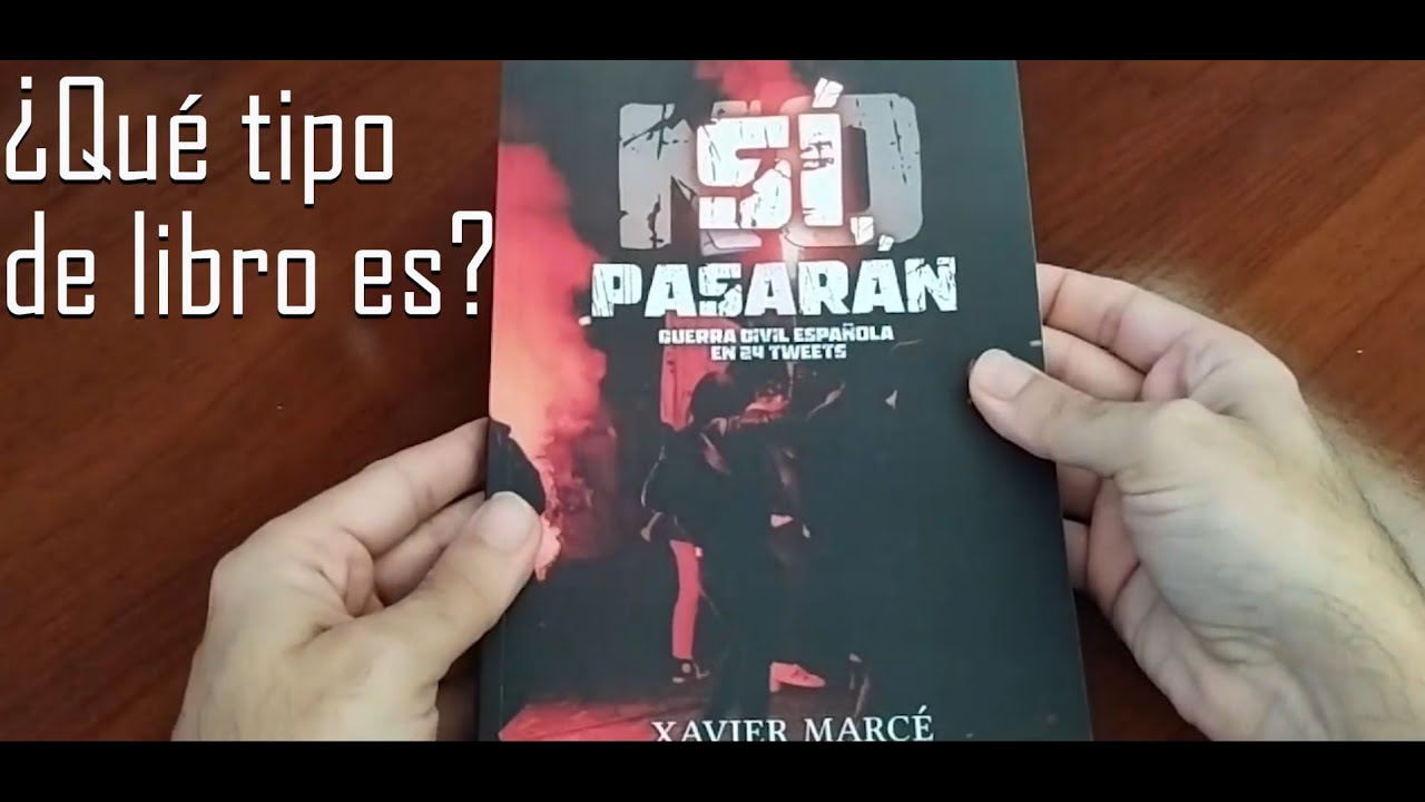 Sí, Pasarán. Guerra civil española en 24 tweets - Tráiler Explicación del libro thriller