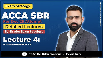 SBR | Lecture 4 | Practice Question No 3 & 4 | ACCA Crash Course Dec 2025