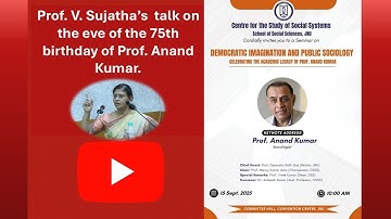 Prof. V. Sujatha’s  talk on the eve of the 75th birthday of Prof. Anand Kumar.
