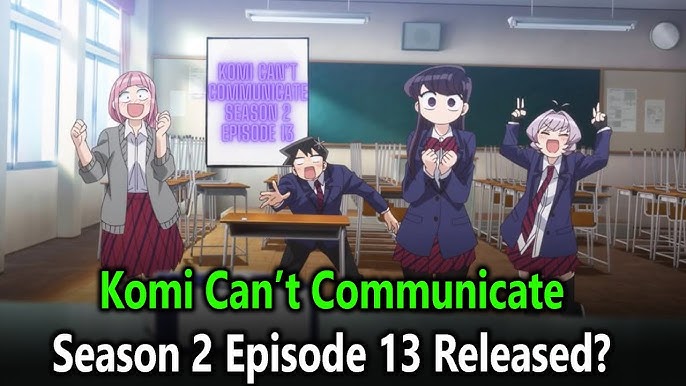 Komi Can't Communicate 2: Episódio 12 (24) – Agora só falta um anúncio  oficial