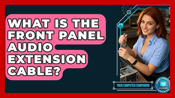 What Is The Front Panel Audio Extension Cable? - Your Computer Companion
