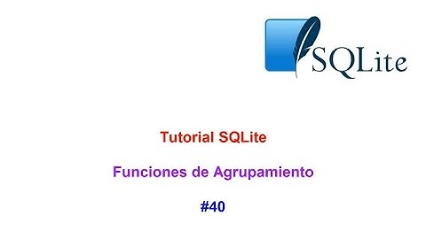 Tutorial SQLite 2023 N° 40 - Funciones de Agrupamiento
