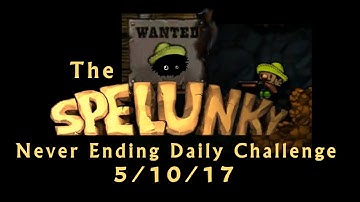 Blargh! Spelunky Daily Challenge, 5/10/17: All of the Triggers