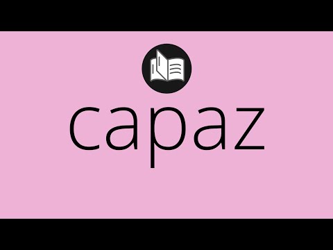 Video: ¿Qué significa capaz?