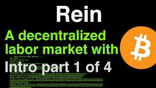 Rein - A decentralized labor market with Bitcoin - part 1/4