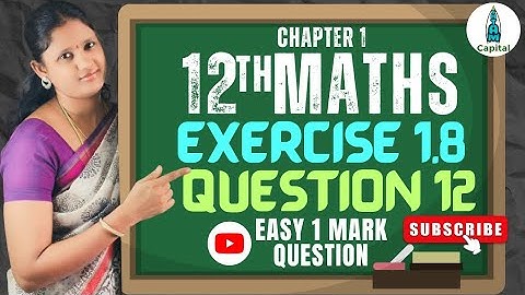 Exercise1.8 Question 12 Class 12 Maths Chapter 1 Exercise1.8 12th Sum All 1 Mark Questions Ex1.8 q12