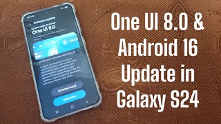 🔥One UI 8.0 & Android 16 Update in Galaxy S24 | 8 Gen 3 | 🔥