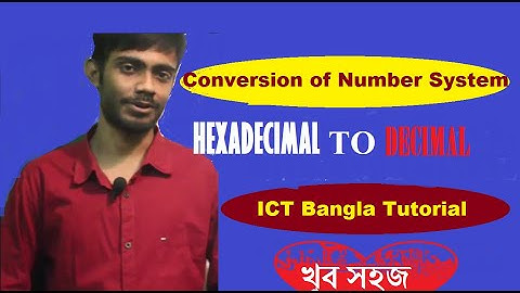 HSC ICT | হেক্সাডেসিমেল - ডেসিমেল রুপান্তর | Conversion of Number System : Hexadecimal to Decimal  |